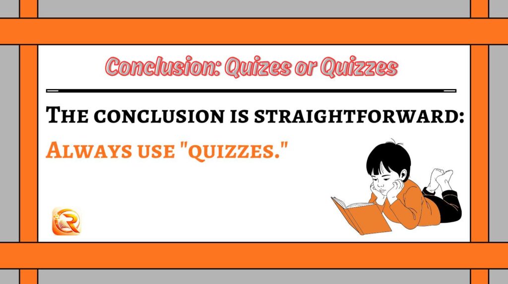 Quizes or Quizzes