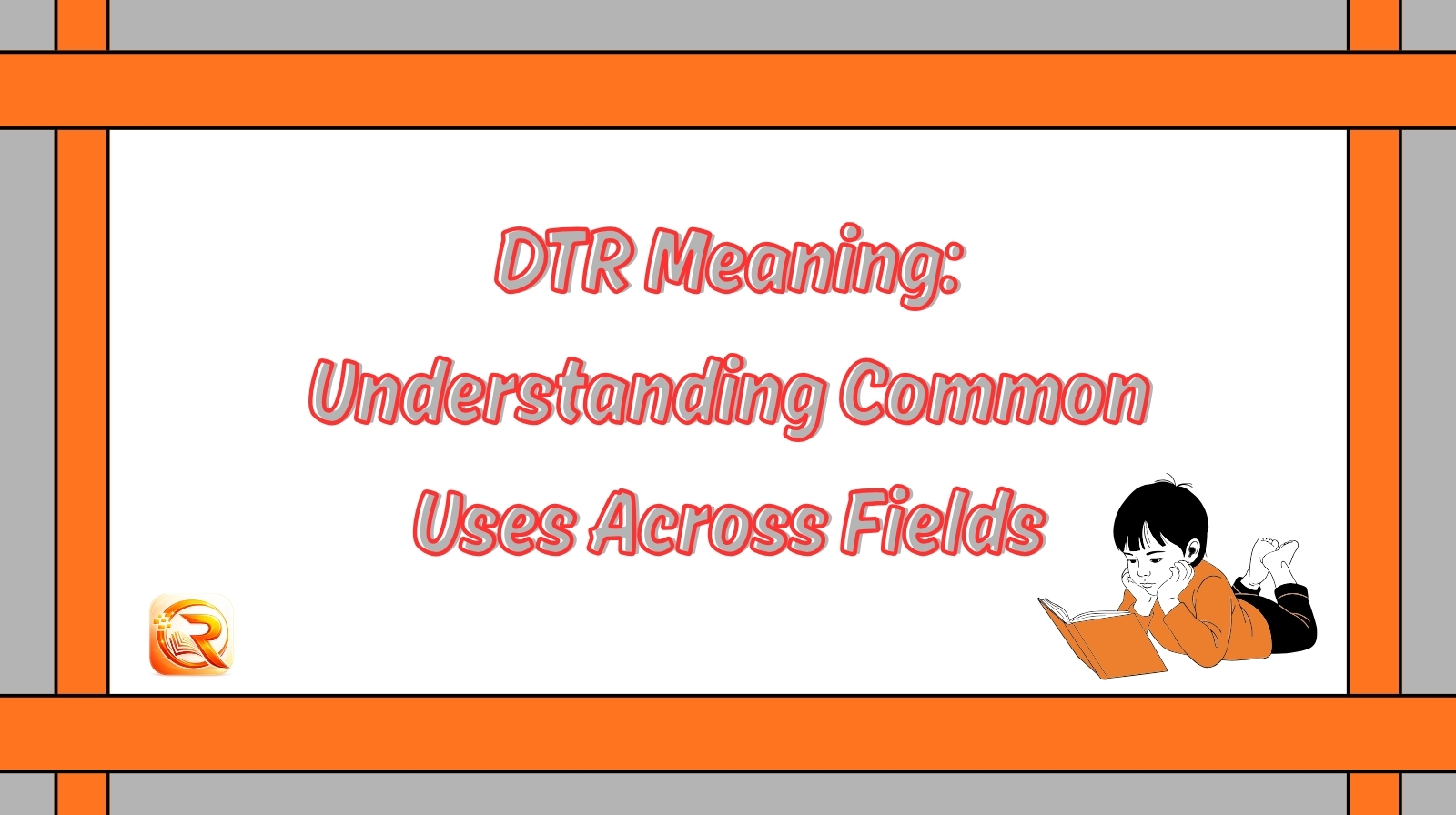 DTR Meaning: Understanding Common Uses Across Fields