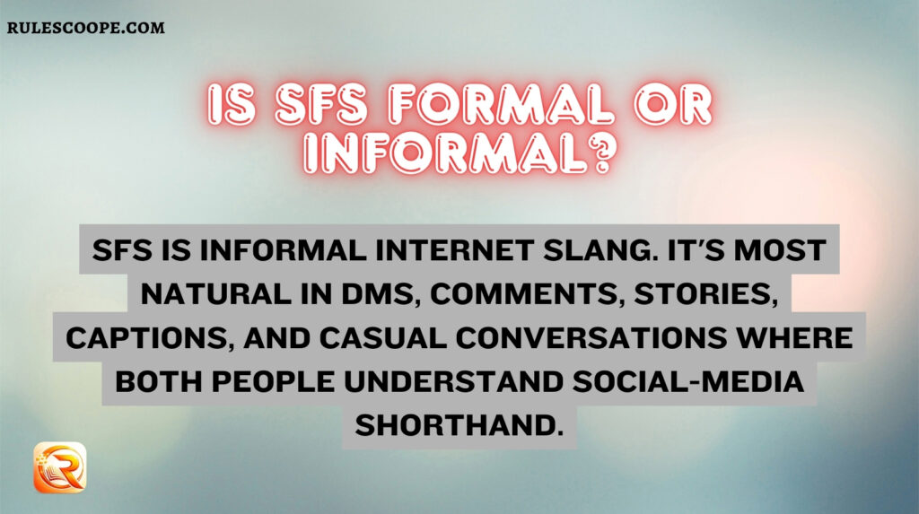 Is SFS Formal or Informal?